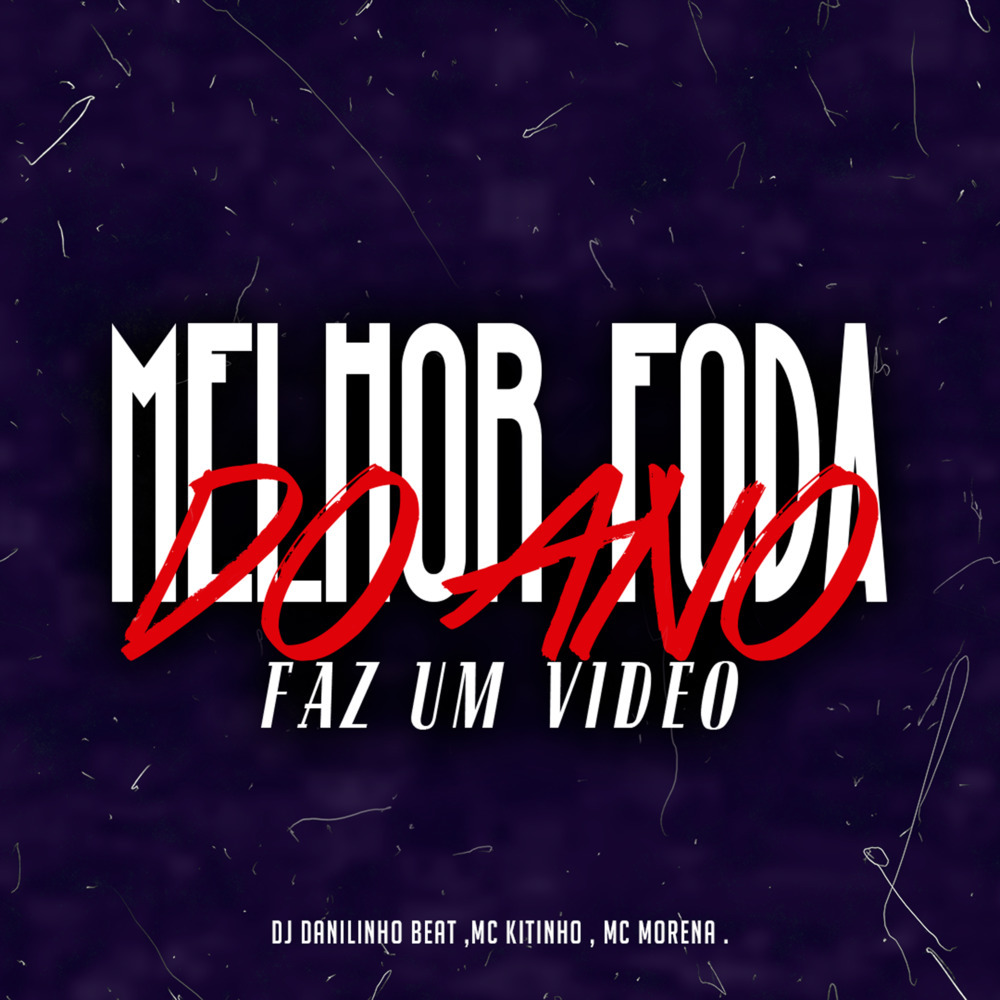 Melhor Foda do Ano - Faz um Vídeo (Explicit)
