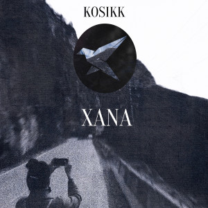 Listen to Xana song with lyrics from Kosikk