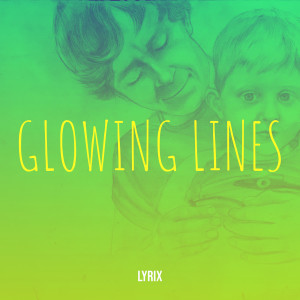 Listen to Glowing Lines song with lyrics from Lyrix