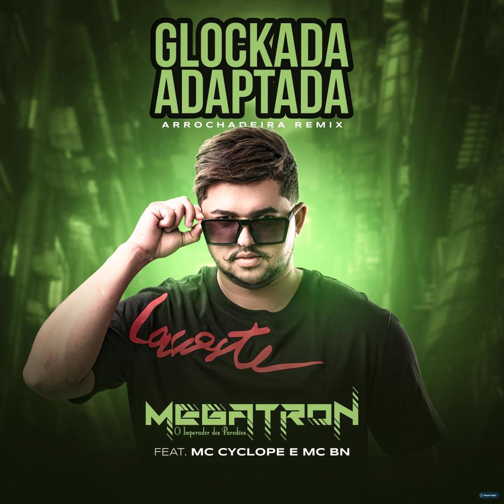 Glockada Adaptada (feat. Mc Cyclope & MC BN) (Arrochadeira Remix|Explicit)
