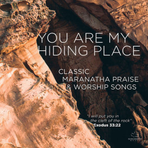 收聽Maranatha! Music的You Are My Hiding Place歌詞歌曲