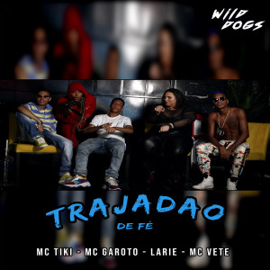 收聽wild dogs的Trajadão de Fé (Explicit)歌詞歌曲
