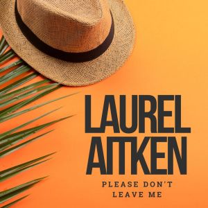 Please Don't Leave Me dari Laurel Aitken