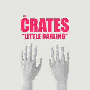 ดาวน์โหลดและฟังเพลง Little Darling พร้อมเนื้อเพลงจาก The Crates