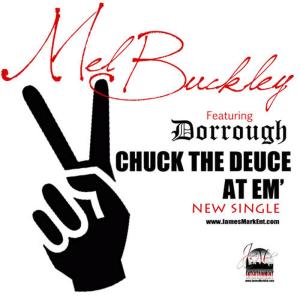 收聽Mel Buckley的Chuck Da Deuce  feat. Dorrough (album)歌詞歌曲