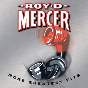 Roy D. Mercer的專輯More Greatest Fits