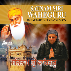 ดาวน์โหลดและฟังเพลง Satnam Siri WaheGuru พร้อมเนื้อเพลงจาก Rahat Fateh Ali Khan