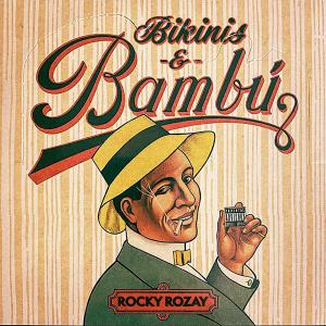 อัลบัม Bikinis & Bambu's (Explicit) ศิลปิน Rocky RoZay