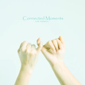 Album Connected Moments oleh Lee Eunsil