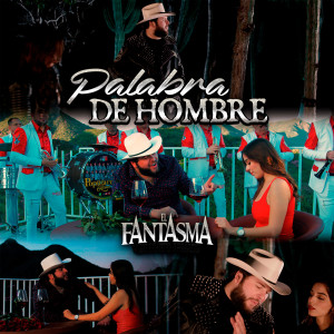 收聽El Fantasma的Palabra de Hombre歌詞歌曲