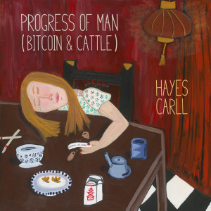 收聽Hayes Carll的Progress of Man (Bitcoin & Cattle)歌詞歌曲