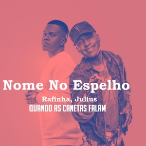 Rafinha的專輯Quando as Canetas Falam / Nome no Espelho