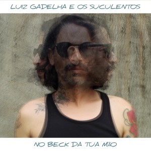 Luiz Gadelha e Os Suculentos的專輯No Beck da Tua Mão (Explicit)
