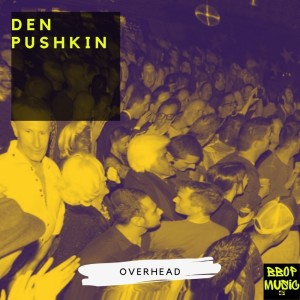 Listen to Overhead song with lyrics from Den Pushkin