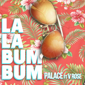 ดาวน์โหลดและฟังเพลง La La Bum Bum พร้อมเนื้อเพลงจาก Palace