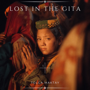 Listen to Lost in the Gita song with lyrics from Tolga Maktay