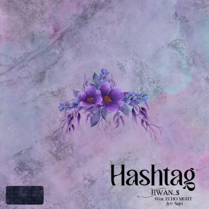 HWAN_$的专辑#Hashtag (Explicit)