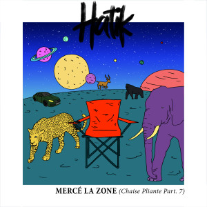 Listen to Mercé la Zone (Chaise pliante, pt. 7) (Chaise pliante, pt. 7|Explicit) song with lyrics from Hatik