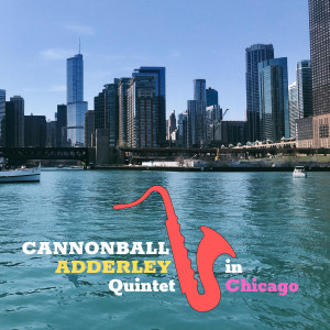 The Cannonball Adderley Quintet的專輯In Chicago