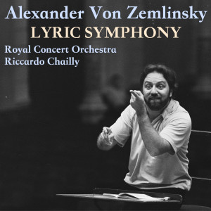 Album Zemlinsky: Lyric Symphony from Riccardo Chailly