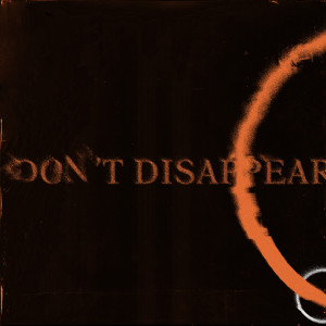 Listen to Don't Disappear song with lyrics from Dream On Dreamer