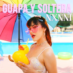 NXNNI的專輯GUAPA Y SOLTERA