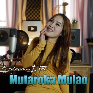 Mutaroka Mulao dari Erviana Fitri
