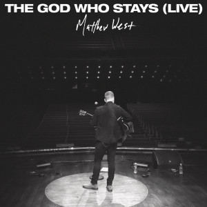 The God Who Stays (Live)