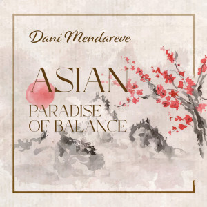 Dani Mendareve的专辑Asian Paradise of Balance