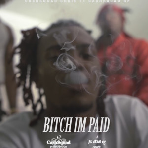 Cashsquad Bp的專輯Bitch Im Paid (Explicit)