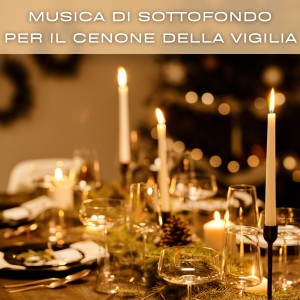 Various  Artists的專輯Musica Di Sottofondo Per Il Cenone Della Vigilia