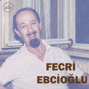 收聽Fecri Ebcioğlu的Nasıl İnandım Hiç Bilmem歌詞歌曲
