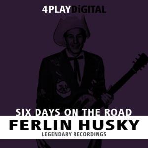 收聽Ferlin Husky & The Hushpuppies的Six Days On The Road歌詞歌曲