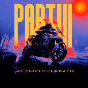 ดาวน์โหลดและฟังเพลง Partiu (Explicit) พร้อมเนื้อเพลงจาก Mc Ghaell