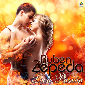 Rubén Zepeda Novelo的專輯Loca Pasión