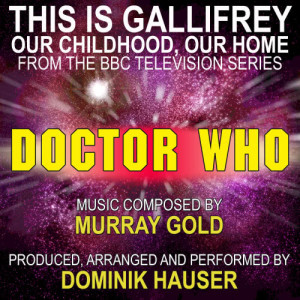 收聽Dominik Hauser的This is Gallifrey: Our Childhood, Our Home (From the original TV Series Scores for Doctor Who)歌詞歌曲
