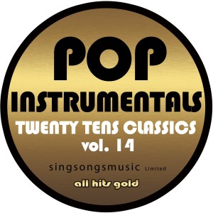 อัลบัม Pop Instrumentals: Twenty Tens Classics, Vol. 14 ศิลปิน All Hits Gold