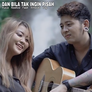 Listen to Dan Bila Tak Ingin Pisah song with lyrics from Rifaldo