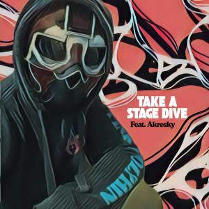 Cap'n Kira的專輯Take A Stage Dive (feat. Akresky) [Explicit]