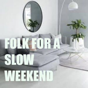 Album Folk For A Slow Weekend from Various Artists