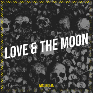 Album Love & the Moon from Magnolia