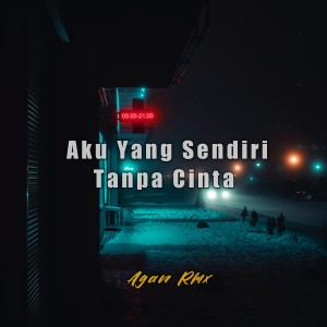 Listen to Aku Yang Sendiri Tanpa Cinta song with lyrics from Agan Rmx