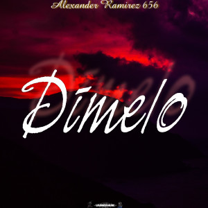 收聽Alexander Ramírez 656的Dímelo歌詞歌曲