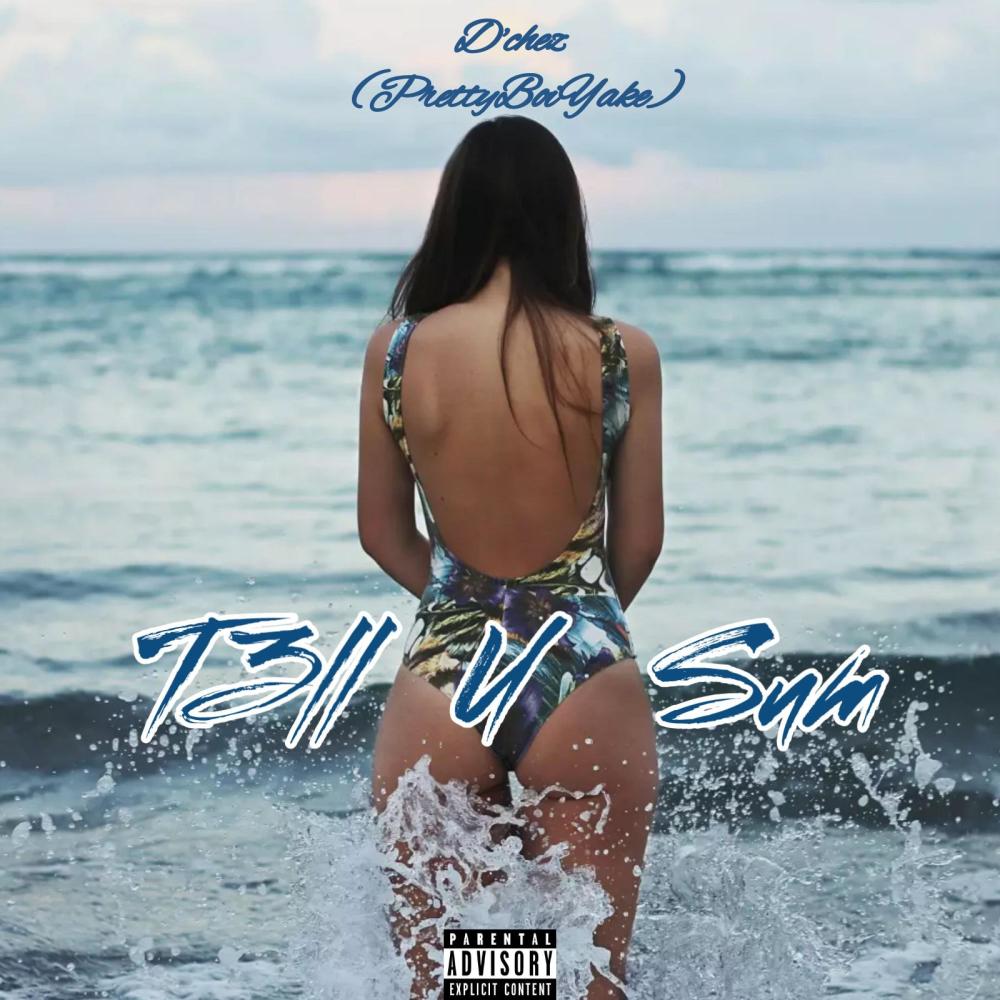 T3ll U Sum (feat. Prettyboiyake) (Explicit)