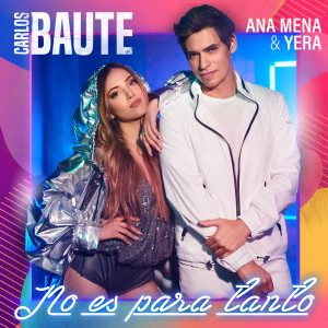 收聽Carlos Baute的No es para tanto (feat. Ana Mena & Yera)歌詞歌曲