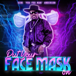 ดาวน์โหลดและฟังเพลง Put Your Face Mask On พร้อมเนื้อเพลงจาก Gene Poo Poo Man Anderson