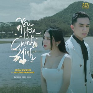 Listen to Yêu Hơn Chính Mình (DJ Trang Moon Remix) song with lyrics from Châu Dương