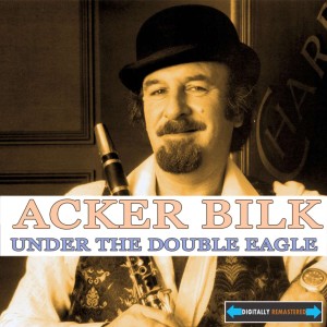 ดาวน์โหลดและฟังเพลง Under The Double Eagle พร้อมเนื้อเพลงจาก Mr. Acker Bilk And His Paramount Jazz Band
