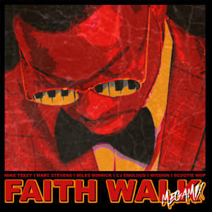 Listen to Faith Walk (MegaMix) song with lyrics from Mike Teezy