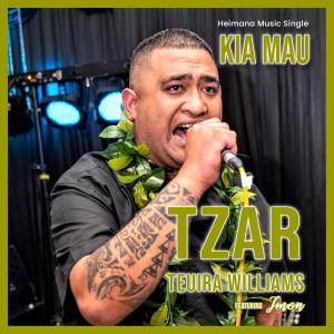Listen to Kia Mau song with lyrics from TZAR - TEUIRA WILLIAMS